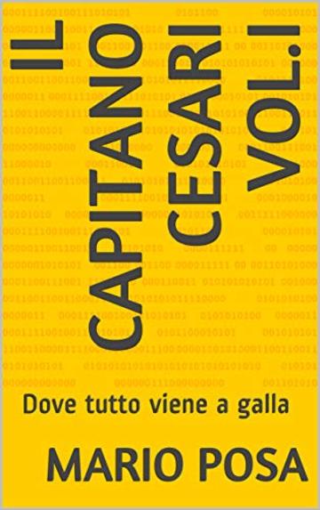 Il Capitano Cesari  Vol.I:  Dove tutto viene a galla